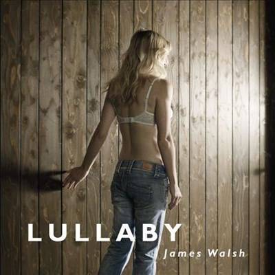 James Walsh - Lullaby (2012)